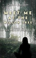 Meet Me at the Willow Tree