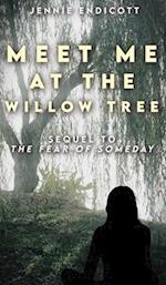 Meet Me at the Willow Tree