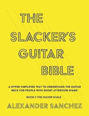 The Slacker's Guitar Bible