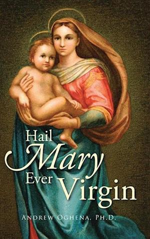 Hail Mary Ever Virgin