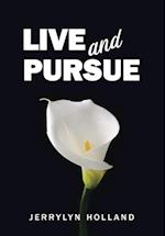 Live and Pursue 