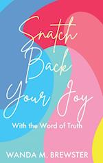 Snatch Back Your Joy