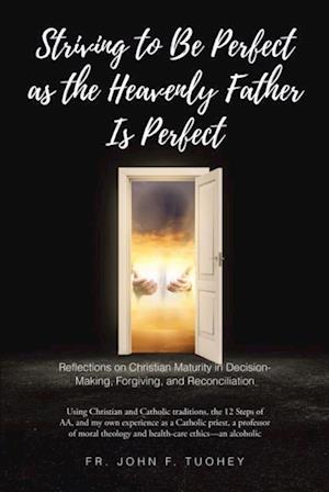 STRIVING TO BE PERFECT AS THE HEAVENLY FATHER IS PERFECT