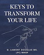 Keys To Transform Your Life