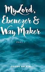 My Lord, Ebenezer and Way Maker