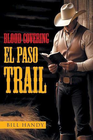 Blood Covering El Paso Trail