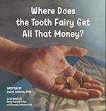 Where Does the Tooth Fairy Get All That Money?