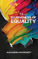 The Elusiveness of Equality