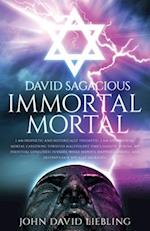 David Sagacious Immortal Mortal