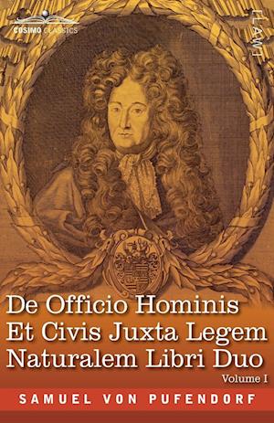 De Officio Hominis Et Civis Juxta Legem Naturalem Libri Duo, Volume I