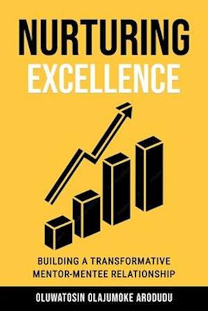 Nurturing Excellence: Building a Transformative Mentor-Mentee Relationship