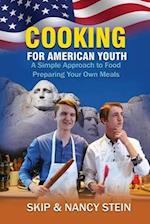 Cooking for American Youth: A Simple Approach to Food ~ Preparing Your Own Meals 