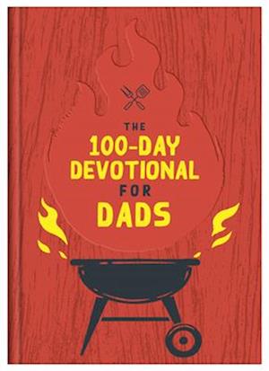 The 100-Day Devotional for Dads