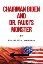 Chairman Biden and Dr. Fauci's Monster