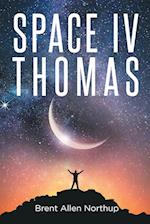 SPACE IV Thomas