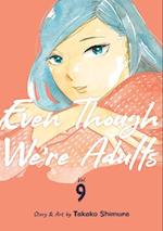 Even Though We're Adults Vol. 9