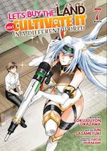 Let's Buy the Land and Cultivate It in a Different World (Manga) Vol. 7