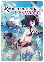 Reincarnated as a Sword (Light Novel) Vol. 15