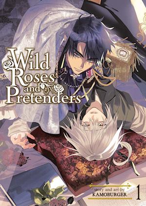 Wild Roses and Pretenders Vol. 1