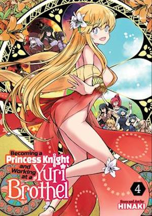 Becoming a Princess Knight and Working at a Yuri Brothel Vol. 4