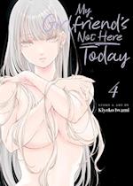 My Girlfriend's Not Here Today Vol. 4