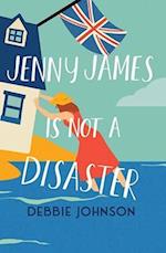 Jenny James Is Not a Disaster