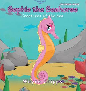 Sophie the Seahorse: Coloring Book Edition