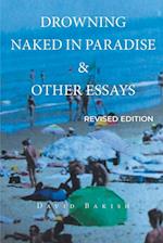 DROWNING  NAKED IN PARADISE  &  OTHER ESSAYS