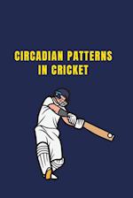 Circadian Patterns in Cricket 