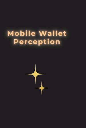 Mobile Wallet Perception