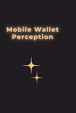 Mobile Wallet Perception 