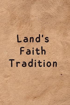 Land's Faith Tradition