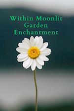 Within Moonlit Garden Enchantment 