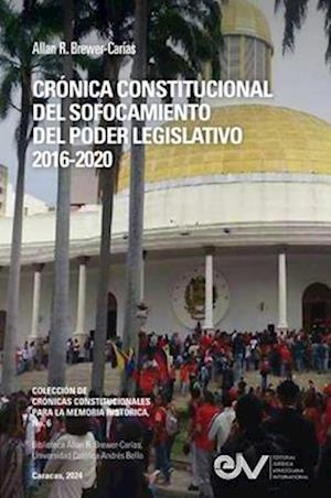 Crónica Constitucional del Sofocamiento del Poder Legislativo 2016-2020