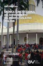 Crónica Constitucional del Sofocamiento del Poder Legislativo 2016-2020