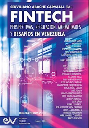 FINTECH. Perspectivas, Regulación, Modalidades y Desafíos en Venezuela