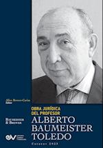 Obra Jurídica del Profesor Alberto Baumeister Toledo