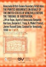 Venezuela-British Guiana Boundary Arbitration. THE PRINTED ARGUMENTS ON BEHALF OF THE UNITED STATES OF VENEZUELA BEFORE THE TRIBUNAL OF ARBITRATION. 1