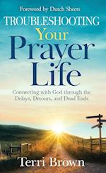 Troubleshooting Your Prayer Life