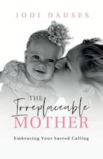 The Irreplaceable Mother