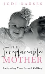 The Irreplaceable Mother