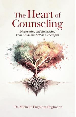 The Heart of Counseling