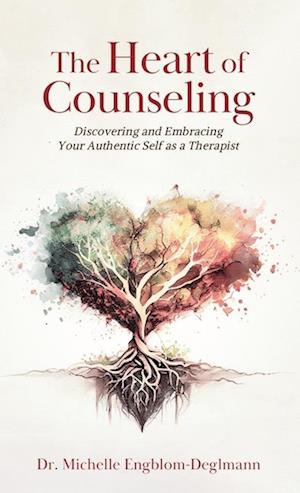 The Heart of Counseling