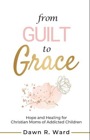 From Guilt to Grace