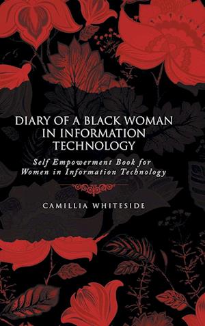 Diary of a Black Woman in Information Technology Self Empowerment