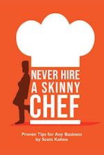 Never Hire A Skinny Chef