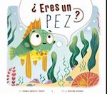 ¿Eres Un Pez?