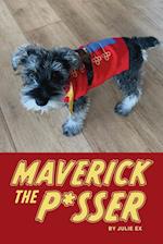 Maverick the P*sser