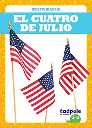 El Cuatro de Julio (Fourth of July)