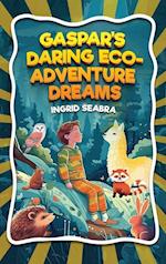 Gaspar's Daring Eco-Adventure Dreams 